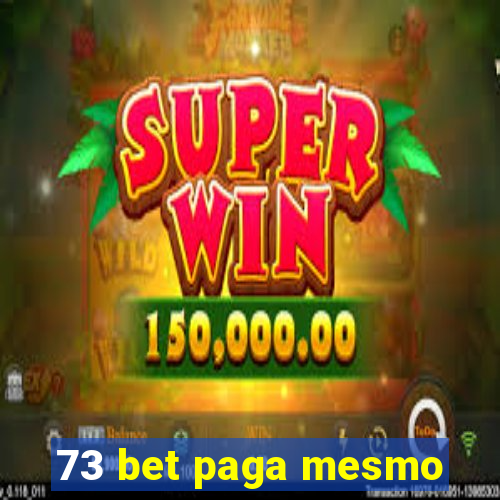 73 bet paga mesmo